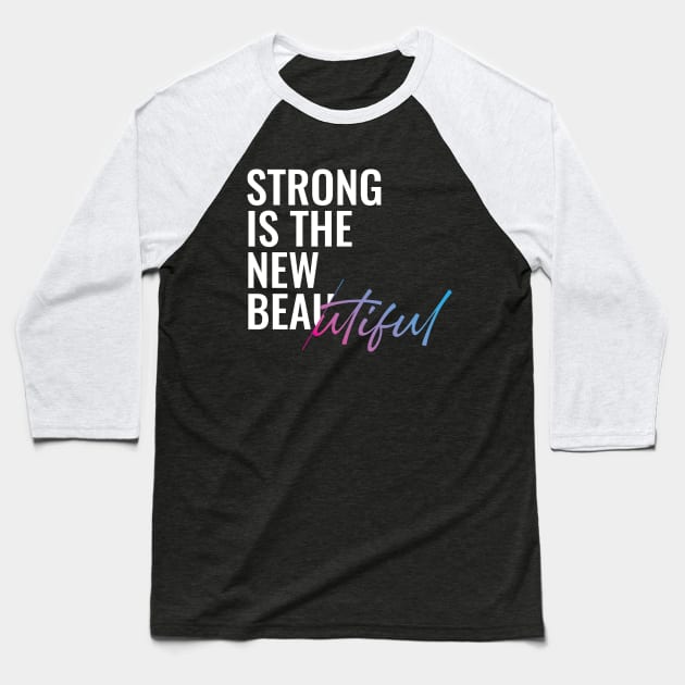 WOMAN STRONG IS THE NEW BEAUTIFUL | STAND STRONG FOR FEMALES | FITNESS Baseball T-Shirt by Fitastic